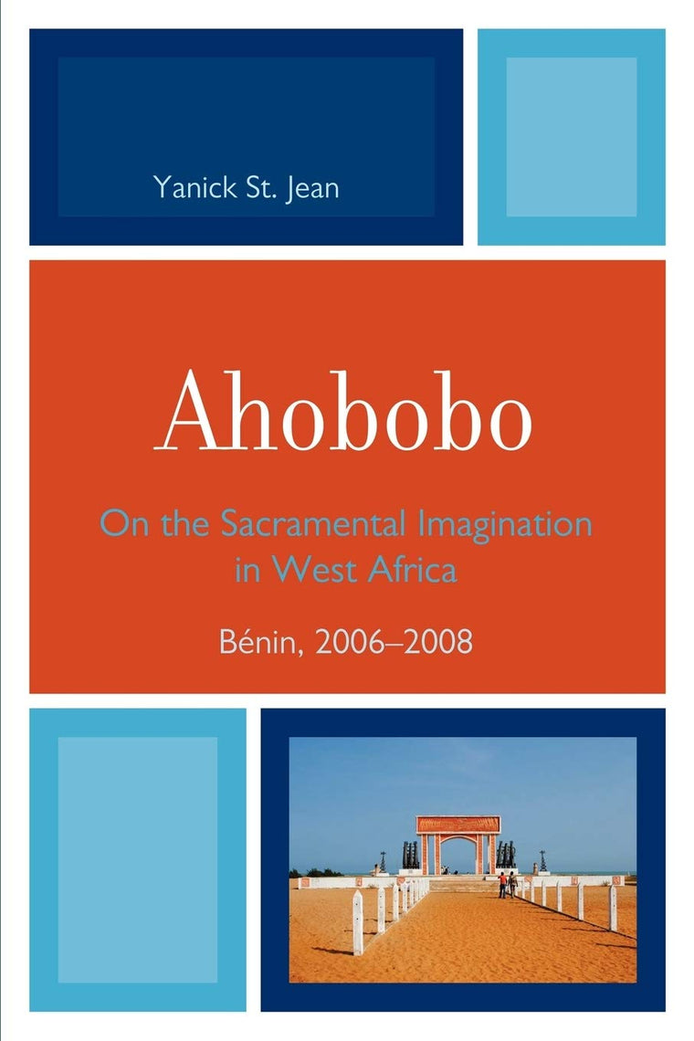 Ahobobo: On the Sacramental Imagination in West Africa, Bénin, 2006-2008