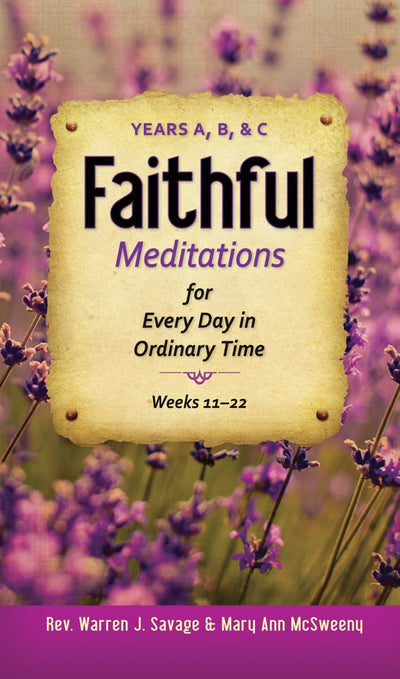 Faithfull Meditations for Every Day in Ordinary Time: Years A,B, C Weeks 11-22