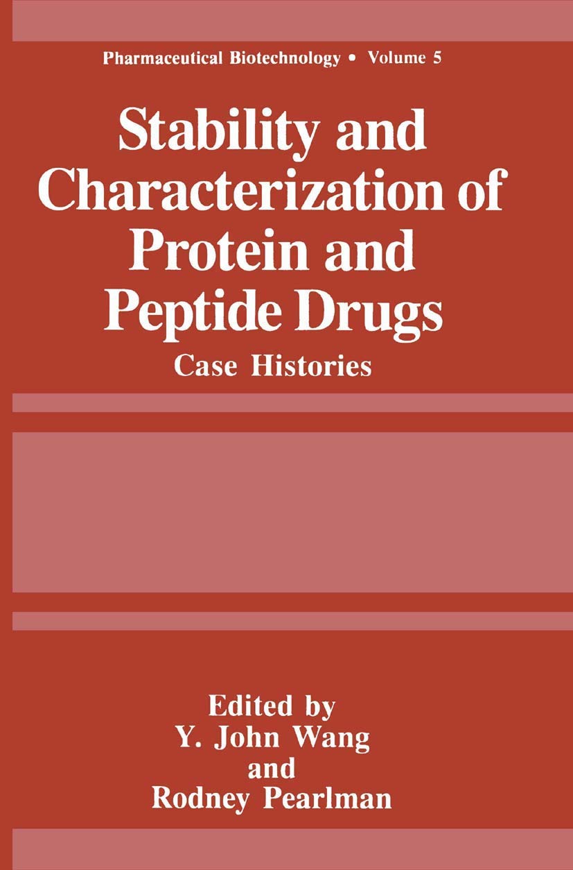 Stability and Characterization of Protein and Peptide Drugs: Case Histories (Pharmaceutical Biotechnology, 5)