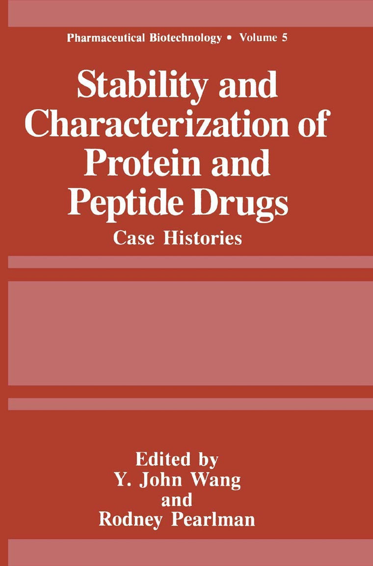 Stability and Characterization of Protein and Peptide Drugs: Case Histories (Pharmaceutical Biotechnology, 5)