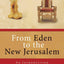 From Eden to the New Jerusalem: An Introduction to Biblical Theology