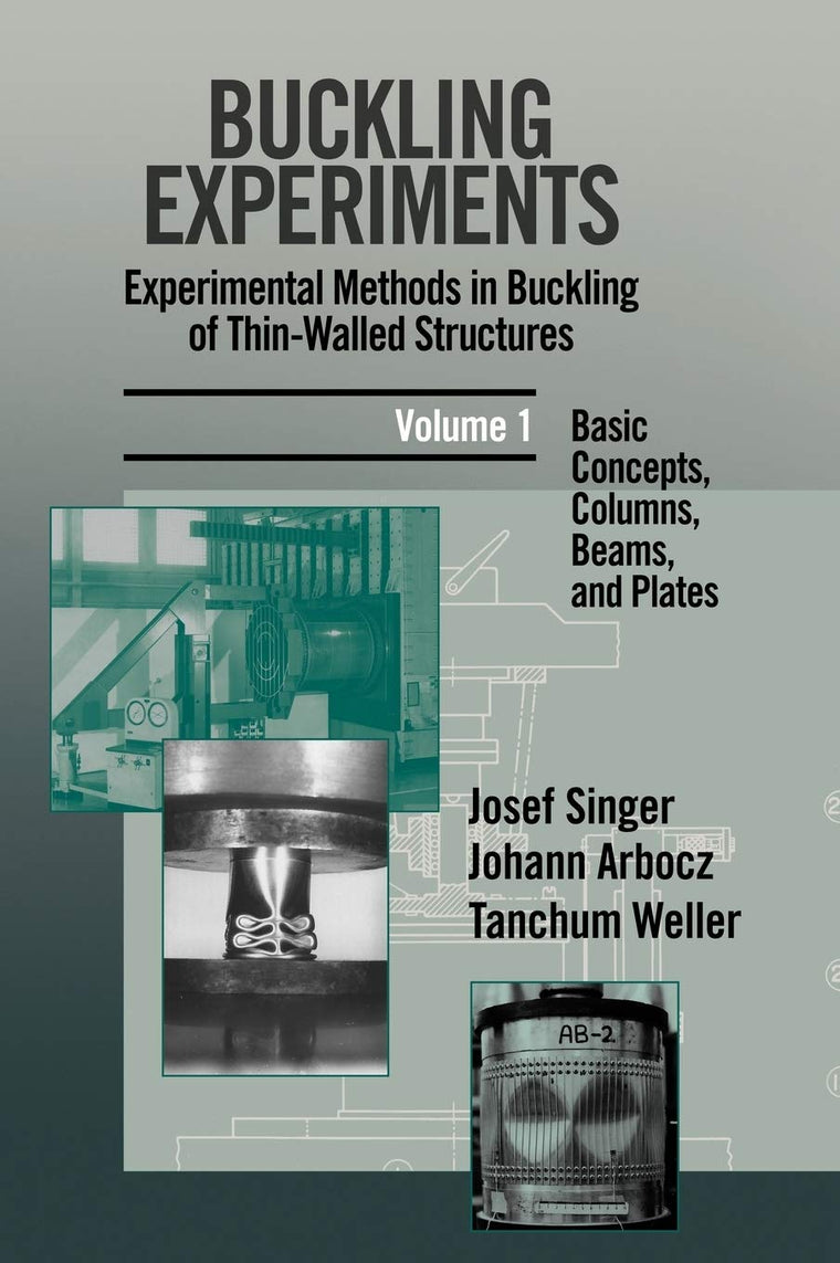 Basic Concepts, Columns, Beams and Plates, Volume 1, Buckling Experiments: Experimental Methods in Buckling of Thin-Walled Structures
