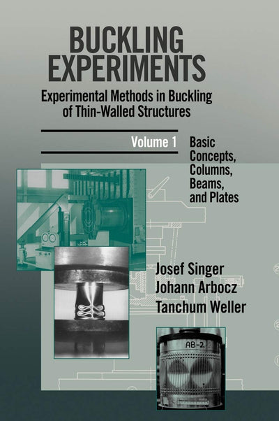 Basic Concepts, Columns, Beams and Plates, Volume 1, Buckling Experiments: Experimental Methods in Buckling of Thin-Walled Structures