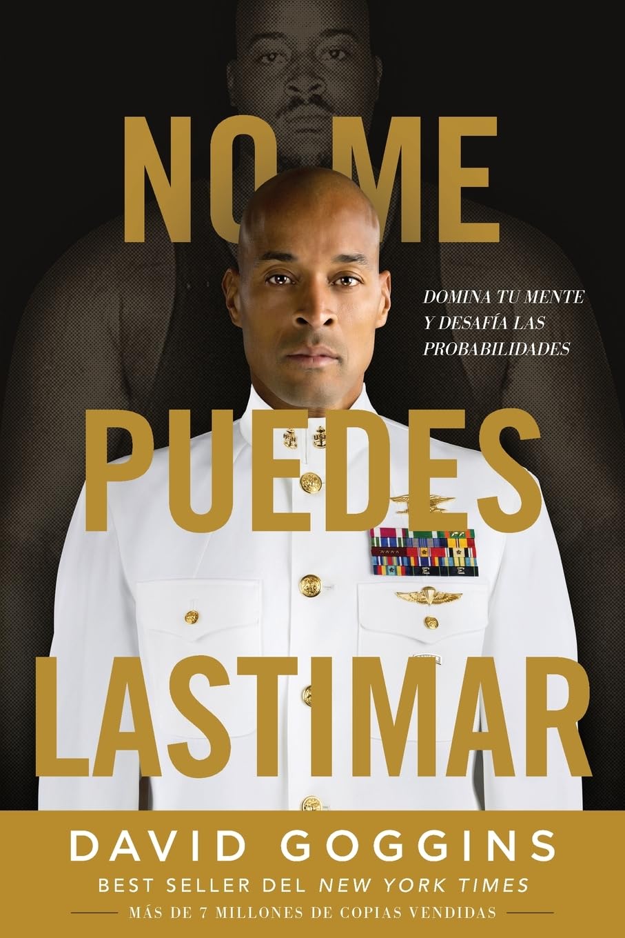 No me puedes lastimar: Domina tu mente y desafa las probabilidades (Spanish Edition)