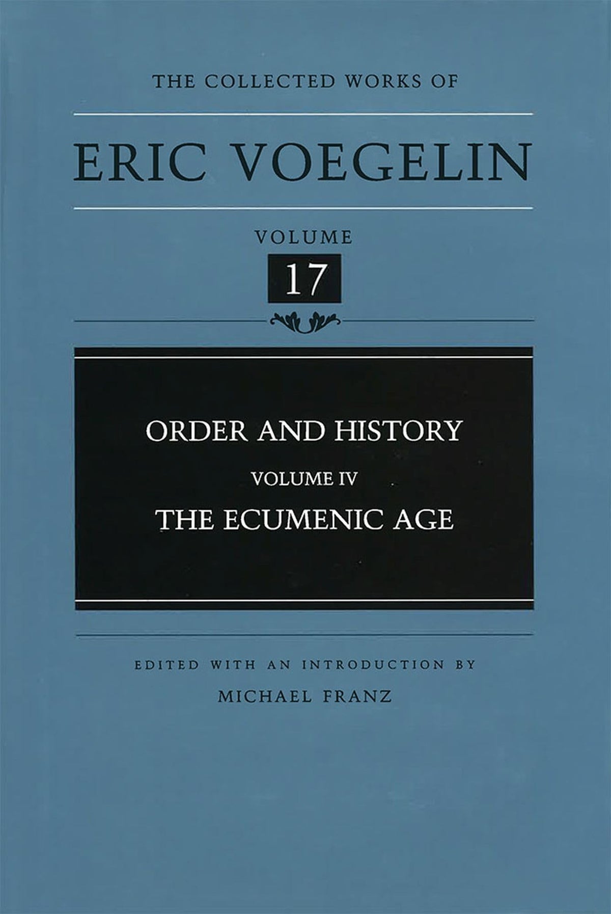 Order and History (Volume 4): The Ecumenic Age (Collected Works of Eric Voegelin, Volume 17)