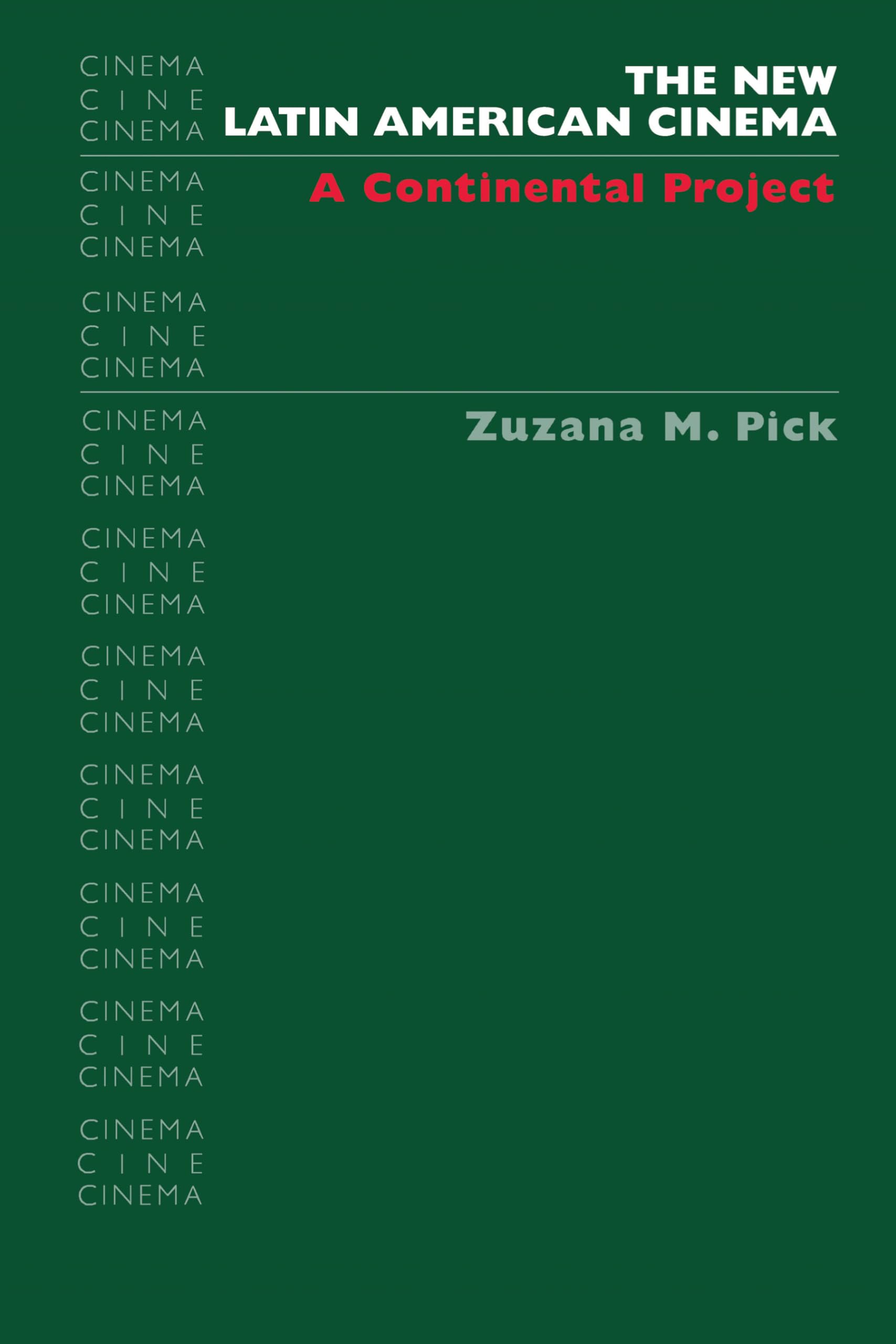 The New Latin American Cinema: A Continental Project (Texas Film and Media Studies Series)