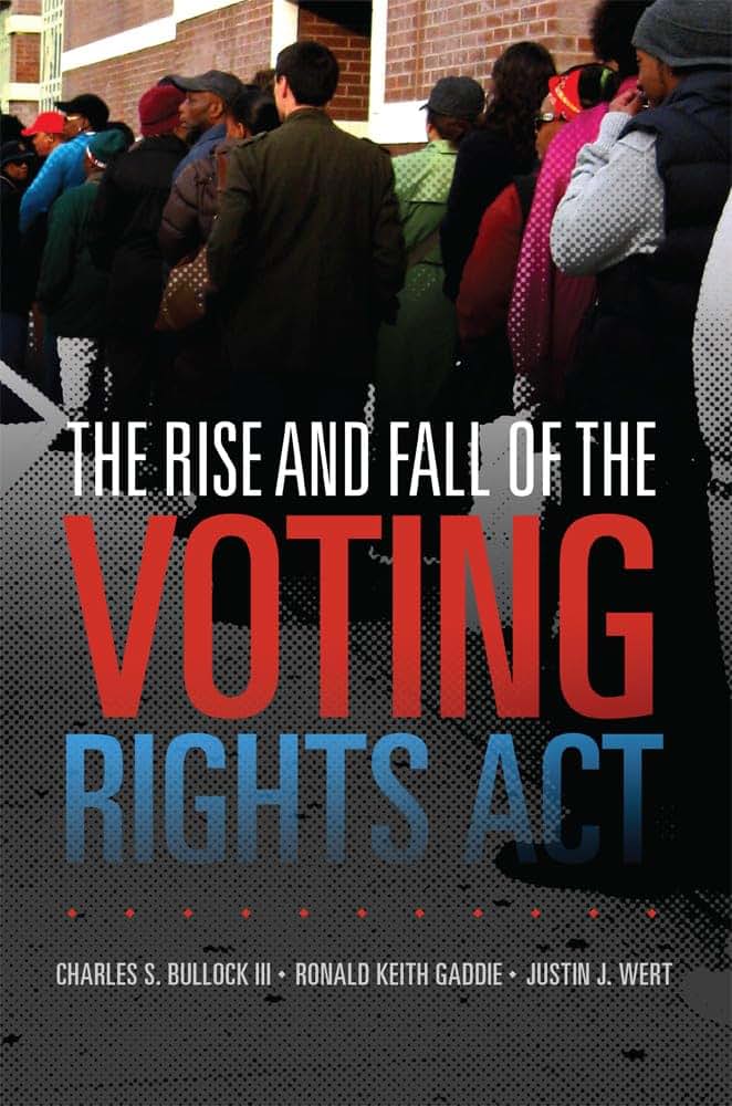 The Rise and Fall of the Voting Rights Act (Volume 2) (Studies in American Constitutional Heritage)