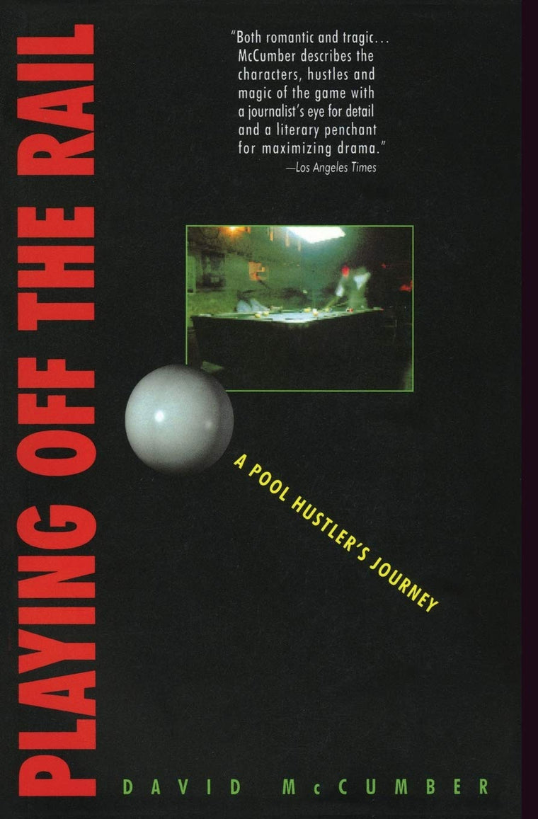 Playing Off the Rail: A Pool Hustler's Journey by McCumber