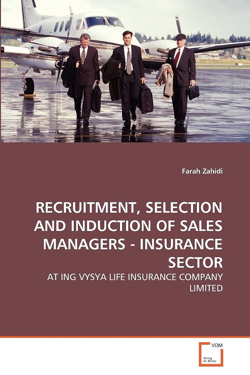 RECRUITMENT, SELECTION AND INDUCTION OF SALES MANAGERS - INSURANCE SECTOR: AT ING VYSYA LIFE INSURANCE COMPANY LIMITED