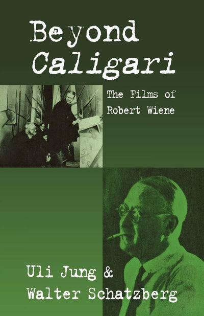 Beyond Caligari: The Films of Robert Wiene