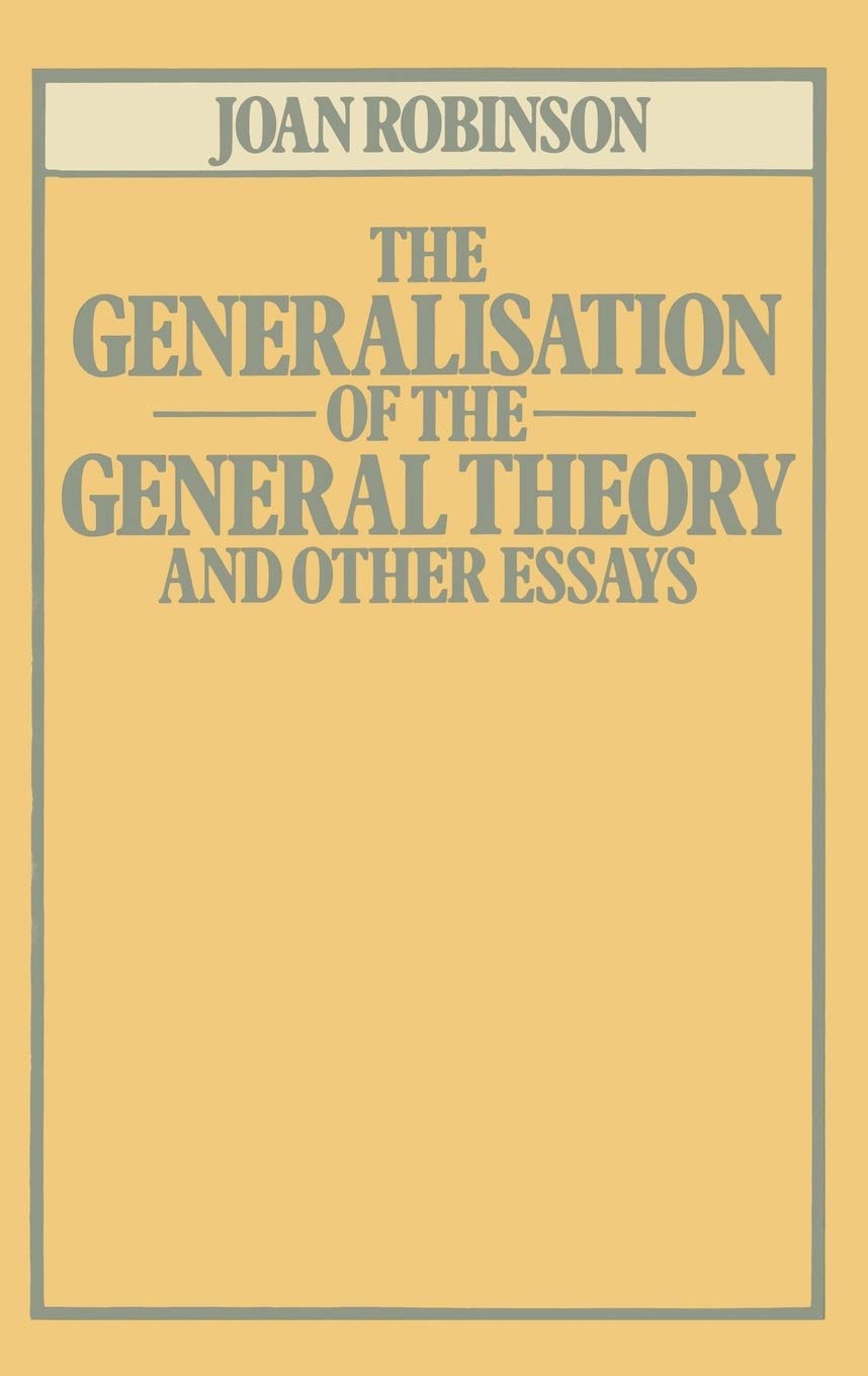 The Generalisation of the General Theory and other Essays