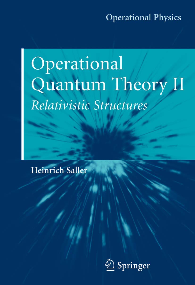 Operational Quantum Theory II: Relativistic Structures (Operational Physics)