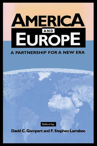 America and Europe: A Partnership for a New Era (RAND Studies in Policy Analysis)