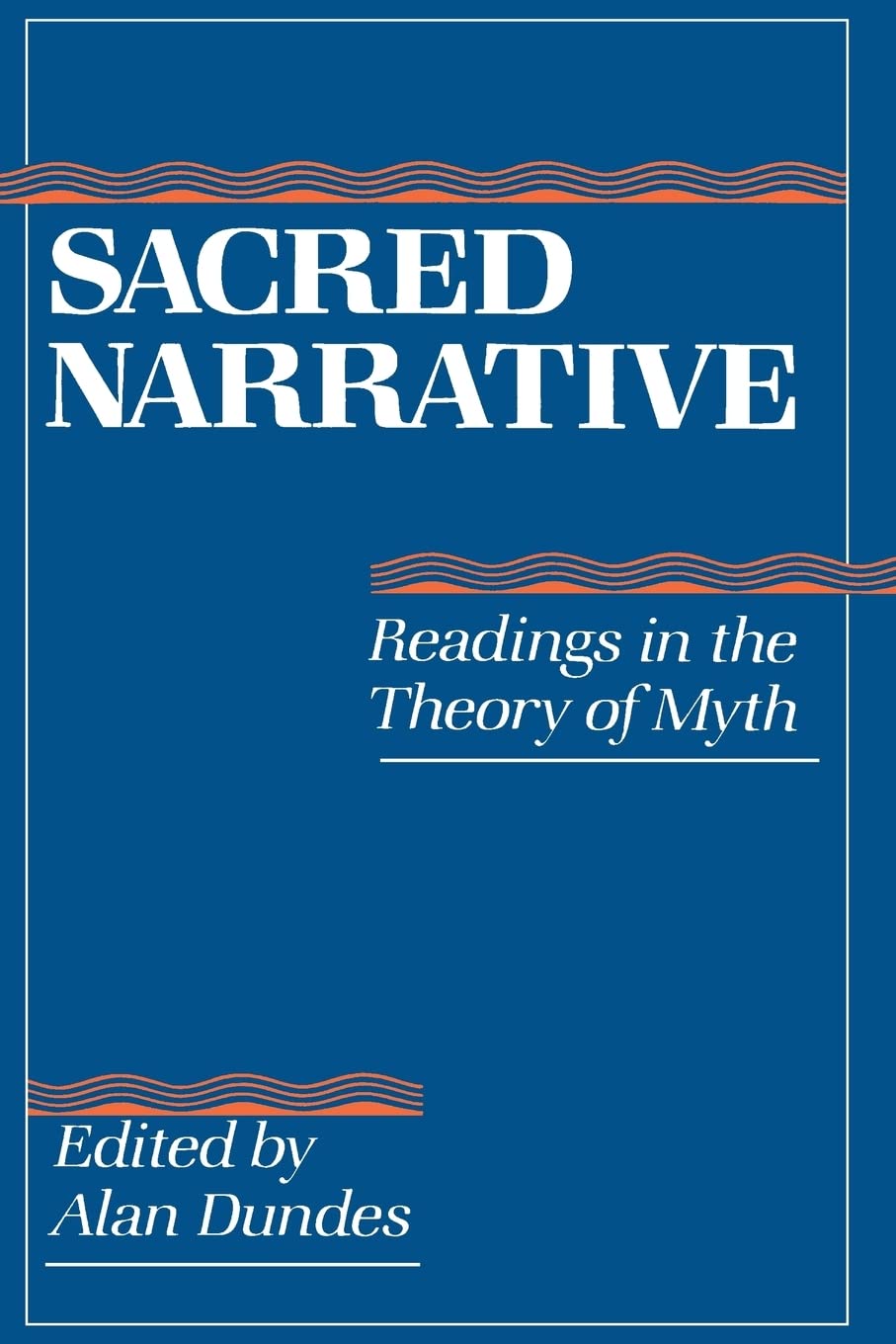 Sacred Narrative: Readings in the Theory of Myth
