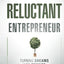 The Reluctant Entrepreneur