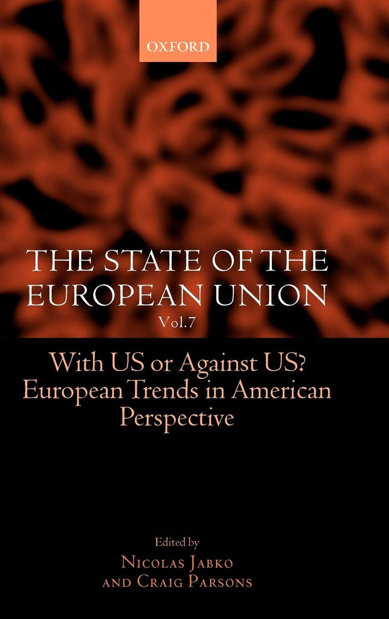 The State of the European Union: Volume 7: With US or Against US? European Trends in American Perspective