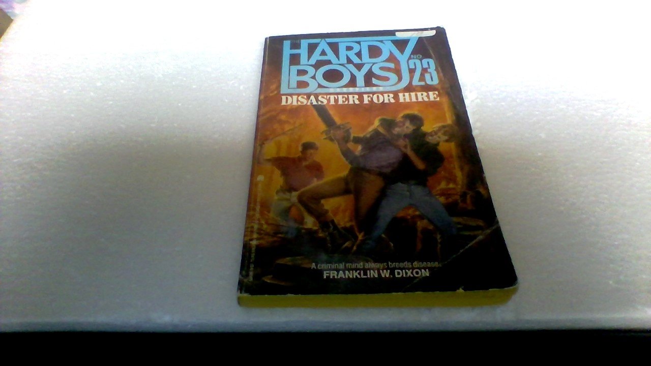 HARDY BOYS CASEFILES #23: DISASTER FOR HIRE