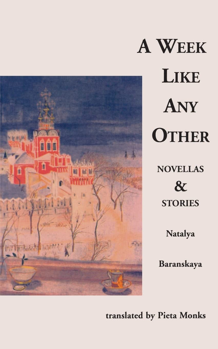 A Week Like Any Other: Novellas and Stories by Baranskaya, N