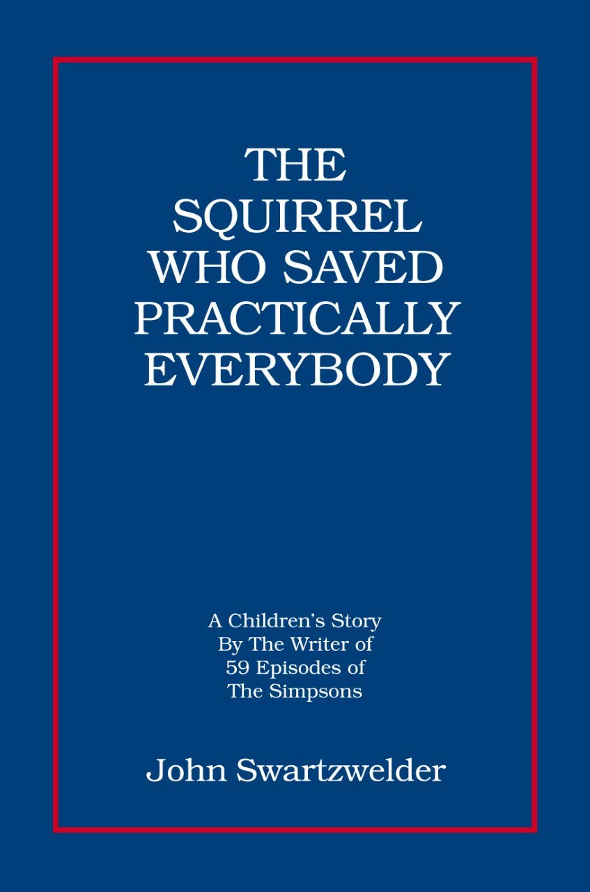 The Squirrel Who Saved Practically Everybody