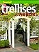 Trellises & Arbors: Over 35 Step-by-step Projects You Can Build
