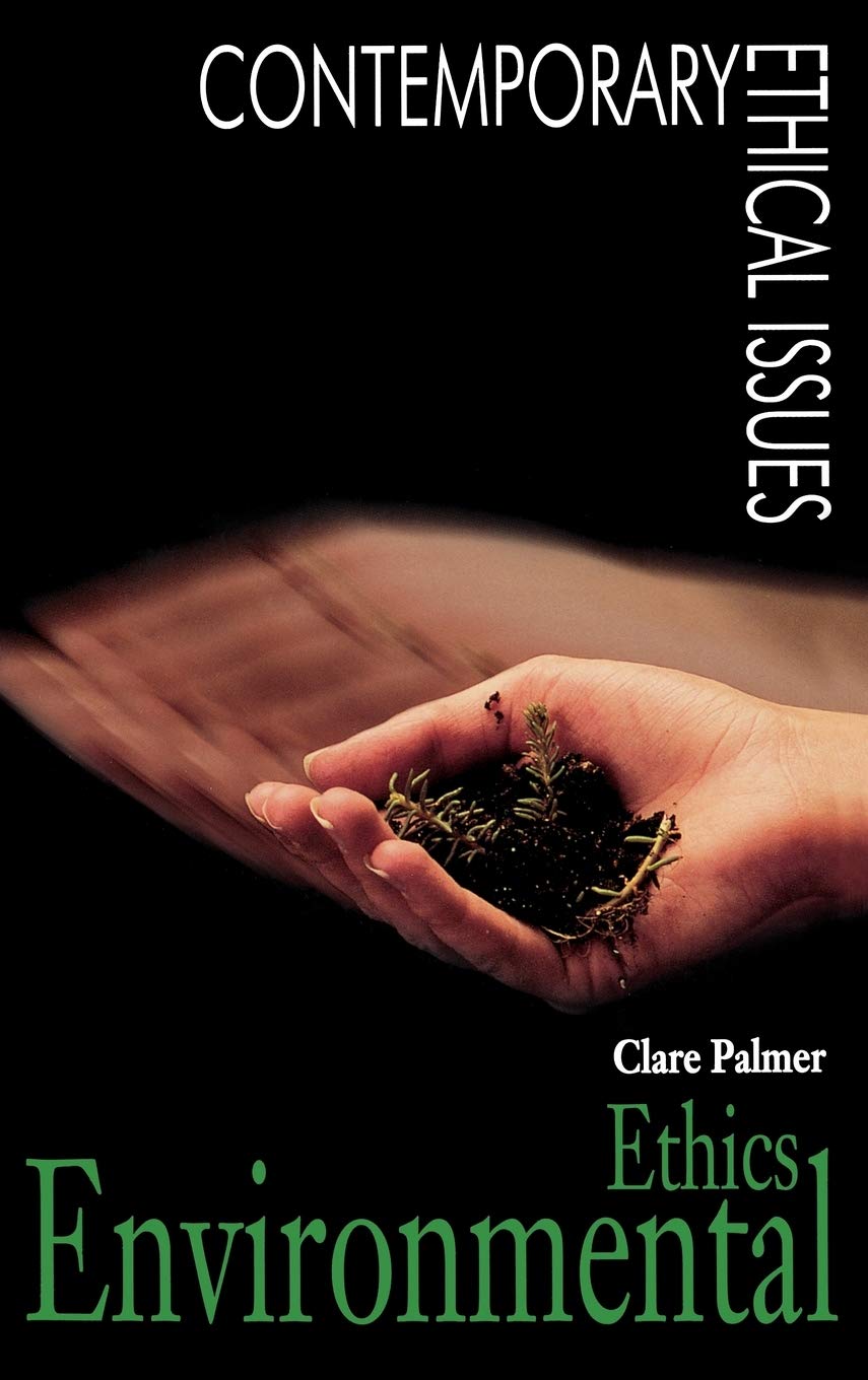 Environmental Ethics: A Reference Handbook (Contemporary Ethical Issues)