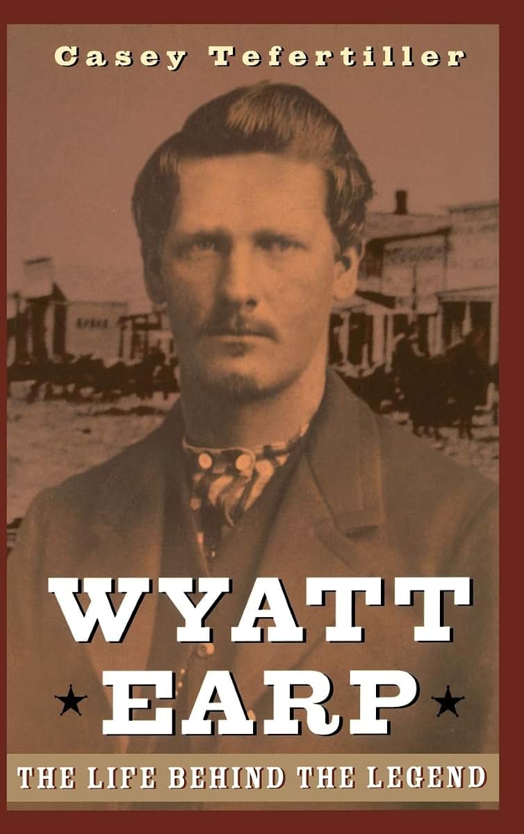Wyatt Earp: The Life Behind the Legend (Civil Engineering and Engineering)