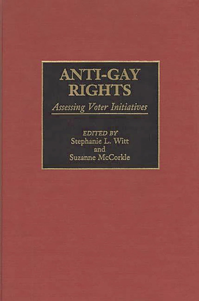 Anti-Gay Rights: Assessing Voter Initiatives