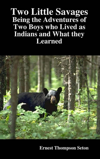 Two Little Savages: Being the Adventures of Two Boys who Lived as Indians and What they Learned