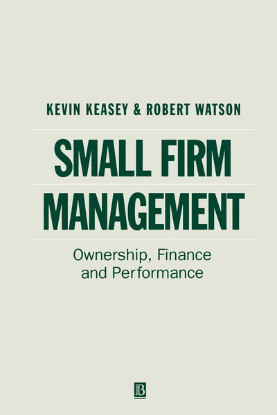 Small Firm Management: Ownership, Finance and Performance