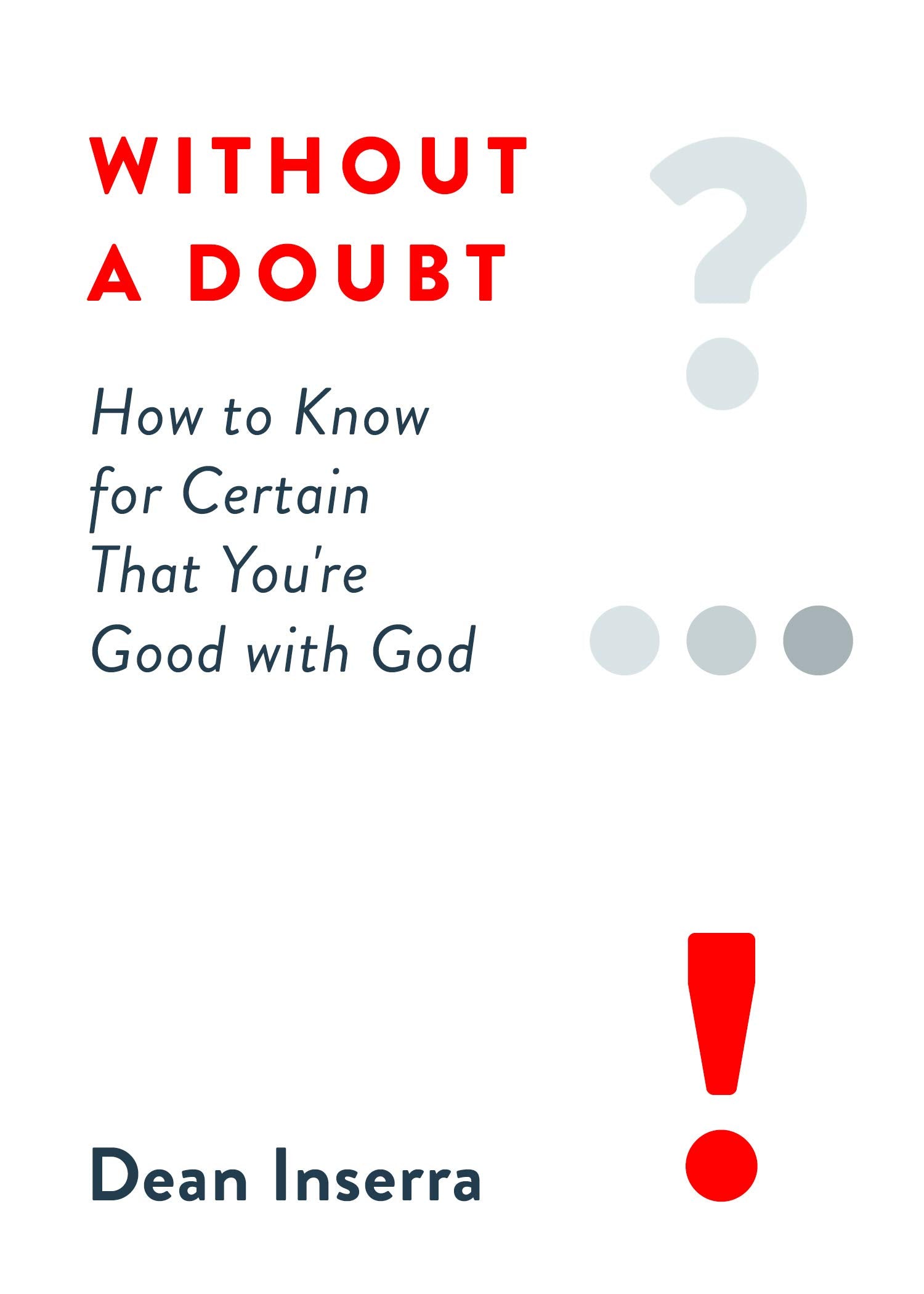 Without a Doubt: How to Know for Certain That You're Good with God