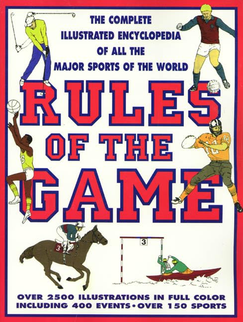 Rules Of The Game: The Complete Illustrated Encyclopedia of All the Sports of the World