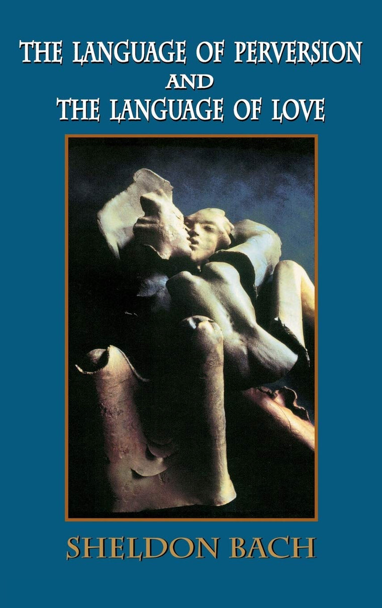 The Language of Perversion and the Language of Love (Library of Clinical Psychoanalysis)