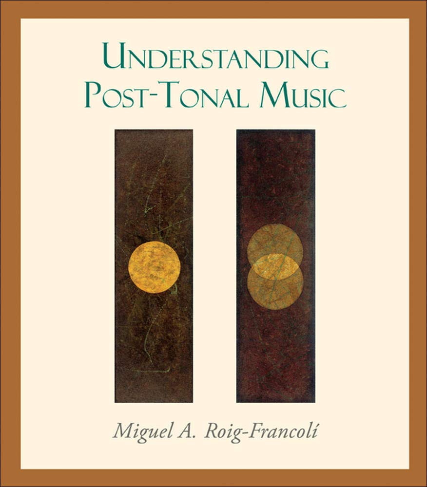Understanding Post-Tonal Music by Roig-Francoli, Miguel
