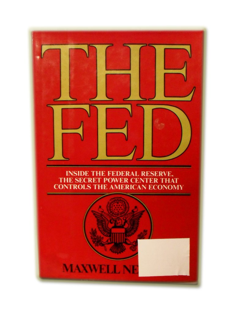 The Fed: Inside the Federal Reserve, the secret power center that controls the American economy