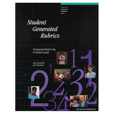 Student Generated Rubrics: An Assessment Model to Help All Students Succeed
