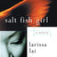 Salt Fish Girl