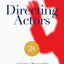 Directing Actors - 25th Anniversary Edition: Creating Memorable Performances for Film and Television