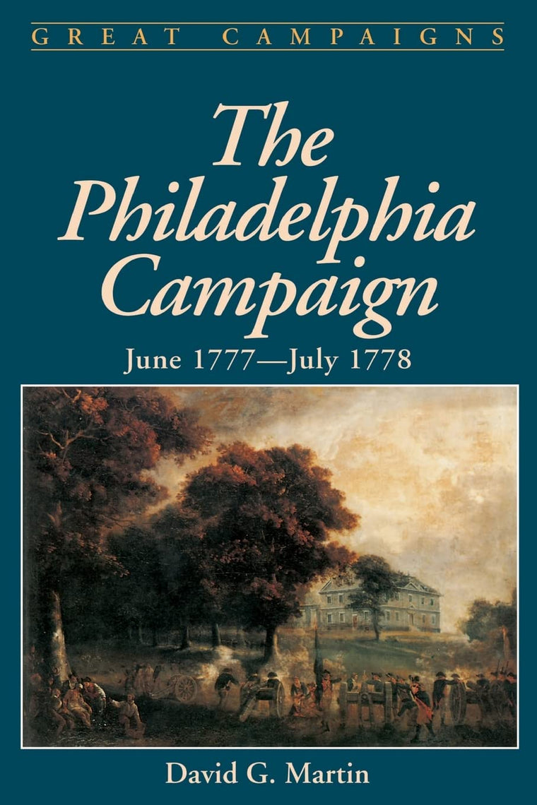 The Philadelphia Campaign: June 1777- July 1778 (Great Campaigns)