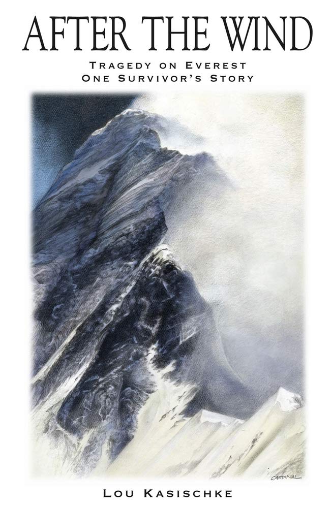 After The Wind: Tragedy on Everest One Survivor's Story by K