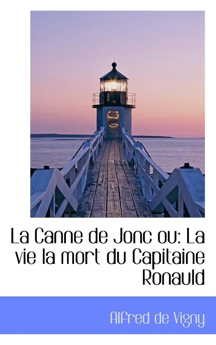 La Canne de Jonc Ou: La Vie La Mort Du Capitaine Ronauld (French Edition)