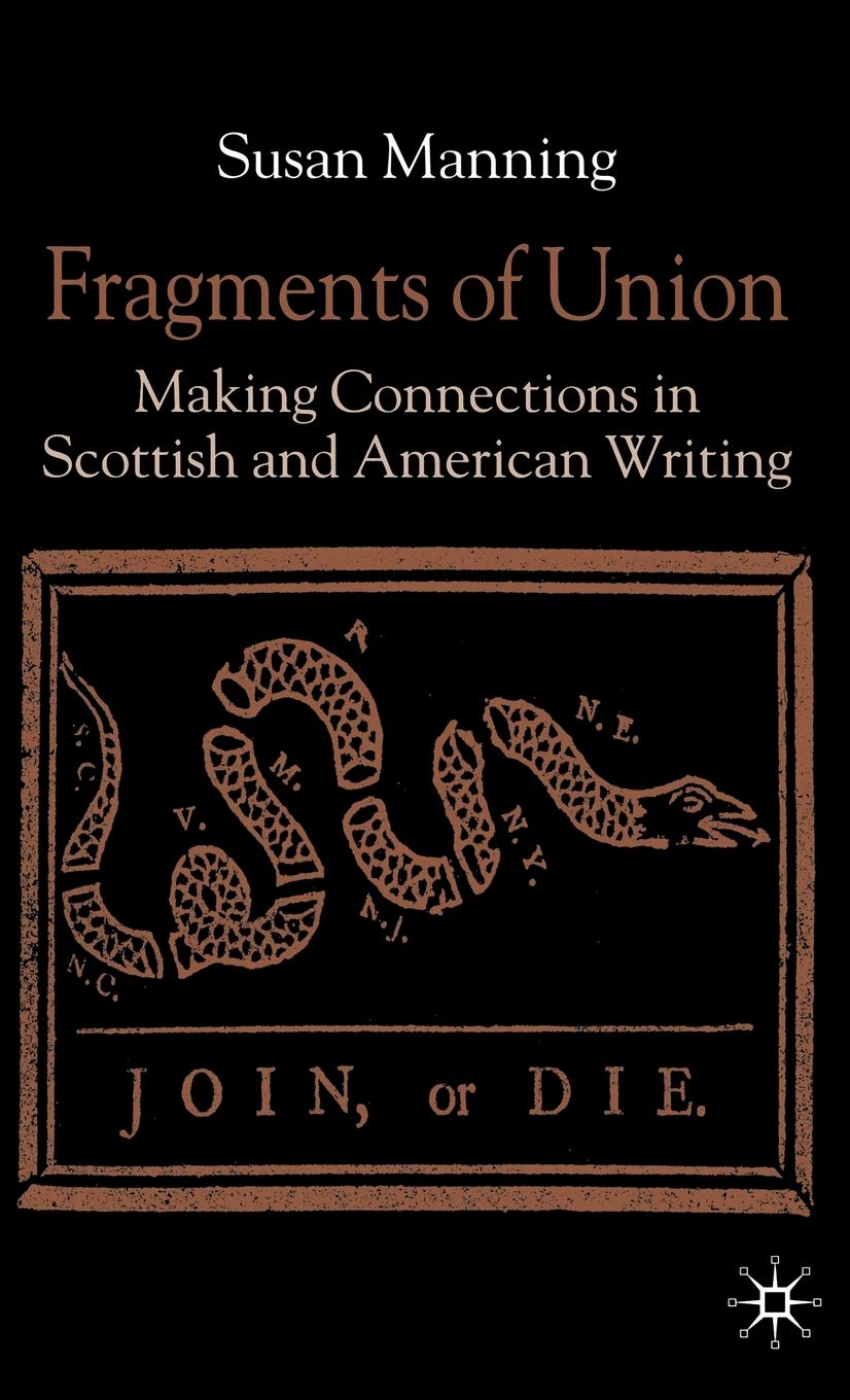 Fragments of Union: Making Connections in Scottish and American Writing