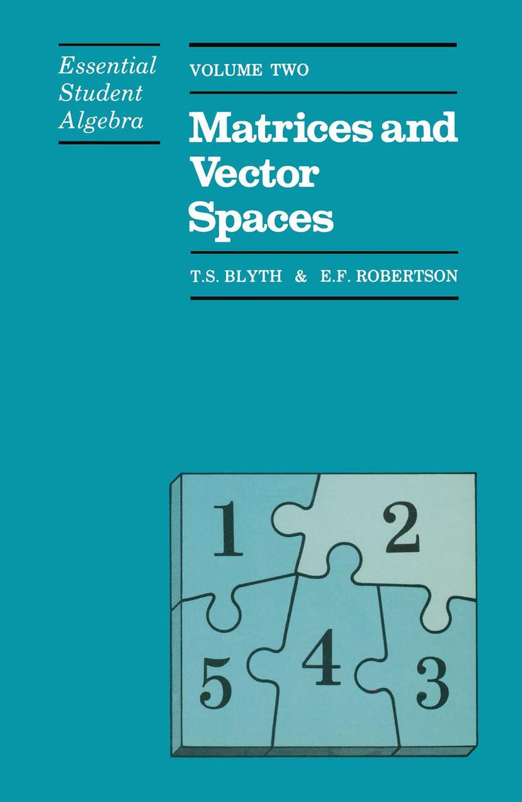Essential Student Algebra Vol 2: Matrices and Vector Spaces
