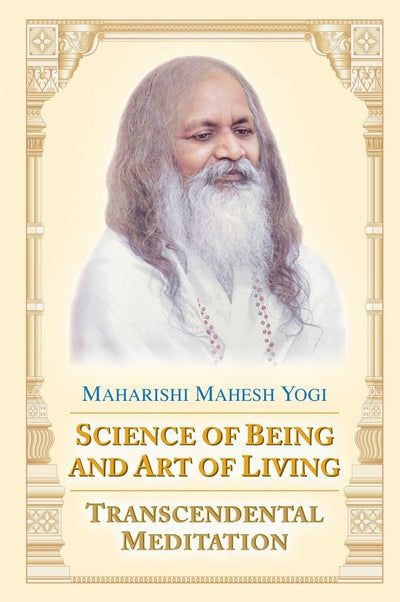 Science of Being and Art of Living: Transcendental Meditatio