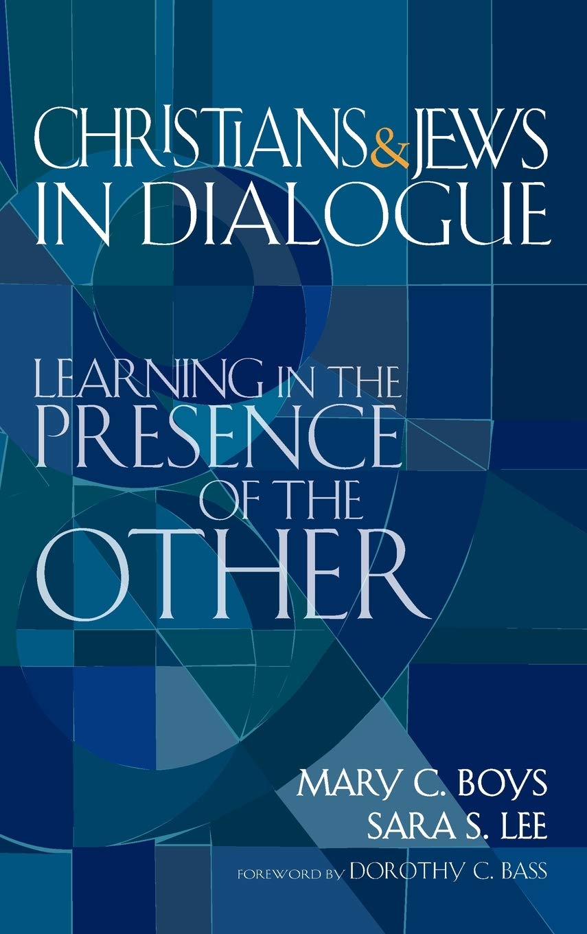 Christians & Jews in Dialogue: Learning in the Presence of the Other