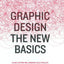 Graphic Design: The New Basics