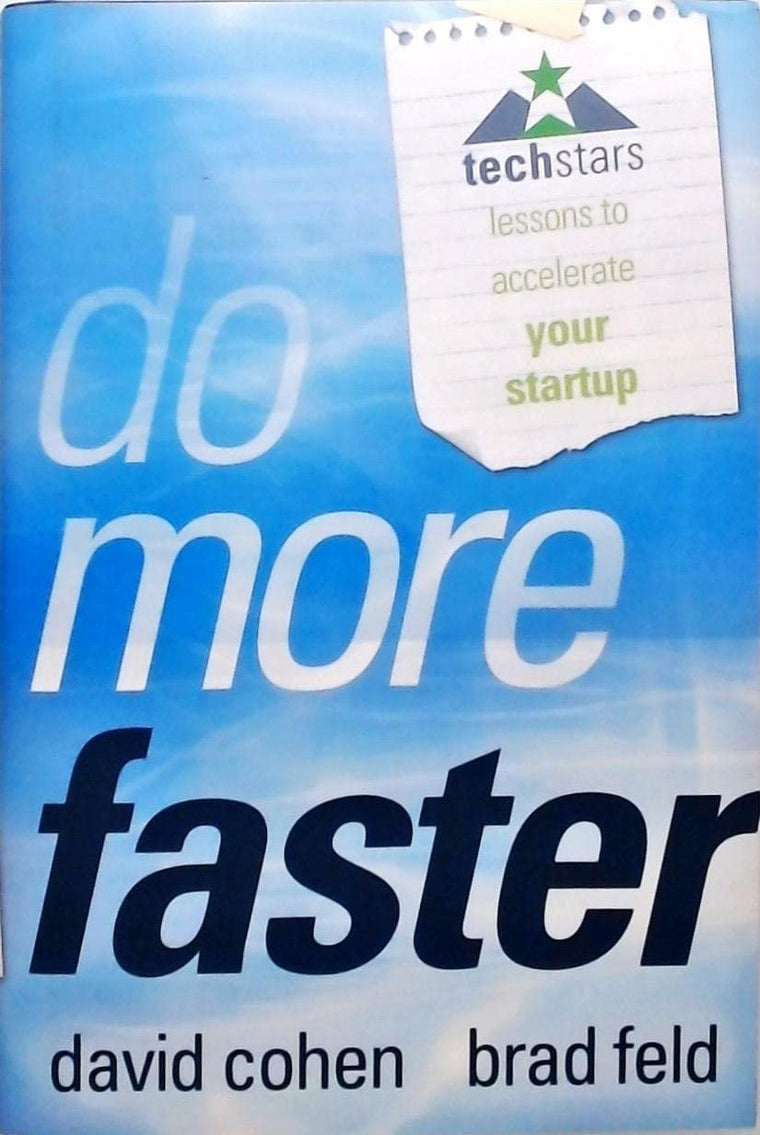Do More Faster: Techstars Lessons to Accelerate Your Startup