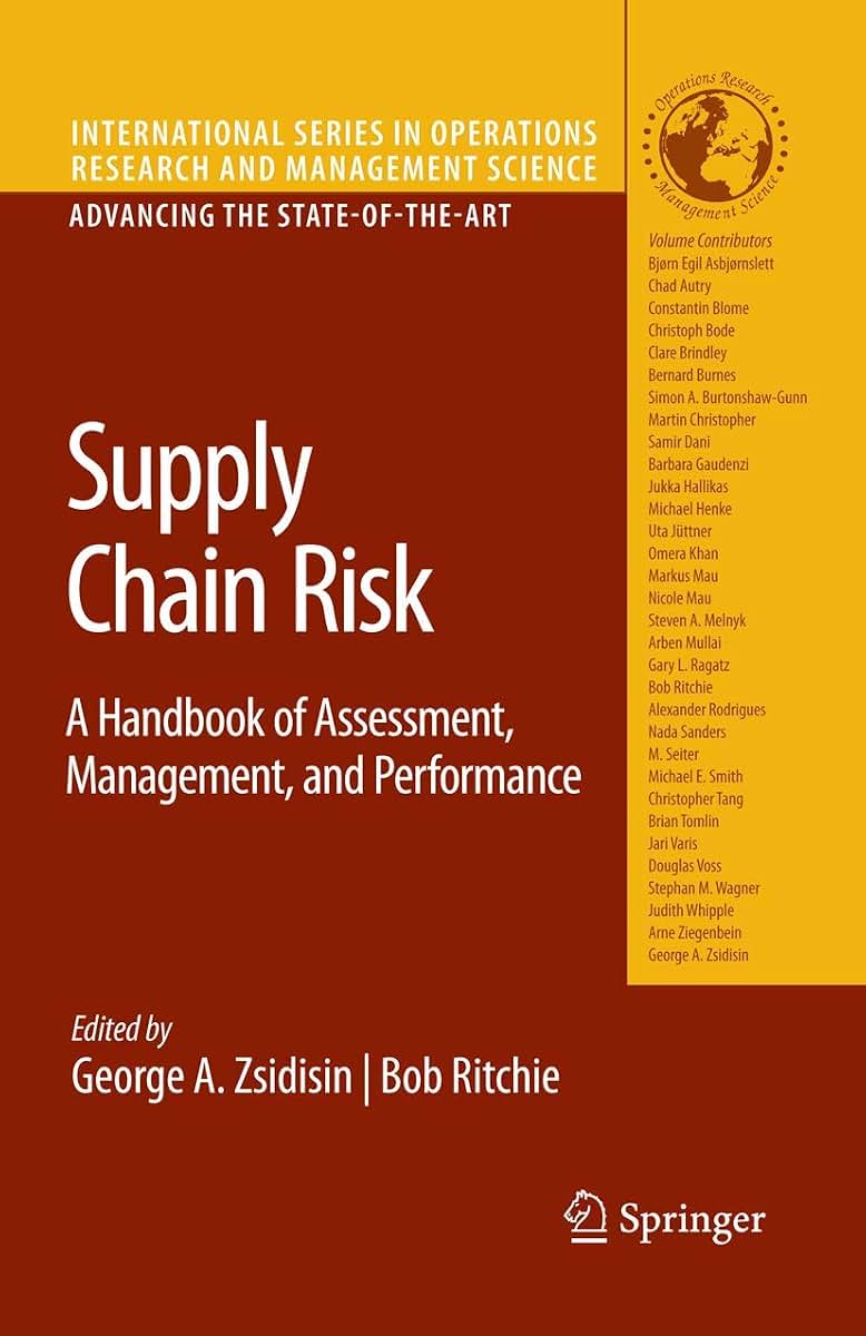 Supply Chain Risk: A Handbook of Assessment, Management, and Performance (International Series in Operations Research & Management Science, 124)
