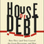 House of Debt: How They (and You) Caused the Great Recession, and How We Can Prevent It from Happening Again