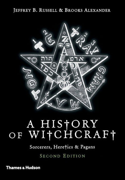A History of Witchcraft: Sorcerers, Heretics, & Pagans