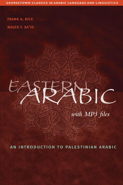 Eastern Arabic (Georgetown Classics in Arabic Languages and Linguistics)